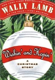 Wishin&#39; and Hopin&#39;: A Christmas Story