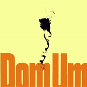 Dom Um - Dom Um