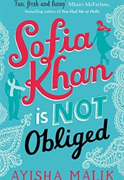 Sophia Khan Is Not Obliged (Ayisha Malik)