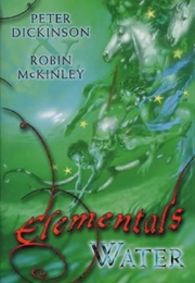 Water: Tales of Elemental Sprites (Robin McKinley and Peter Davidson)