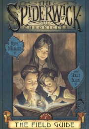 The Spiderwick Chronicles: The Field Guide (Tony Diterlizzi & Holly Black)