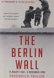 The Berlin Wall (Frederick Taylor)