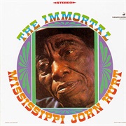 Mississippi John Hurt - The Immortal (1967)