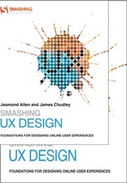 Smashing UX Design: Foundations for Designing Online User Experiences (Jesmond Allen, James Chudley)