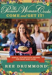 Pioneer Woman Cooks: Recipes for a Crazy Busy Life (Ree Drummond)