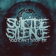 Suicide Silence - You Can&#39;t Stop Me