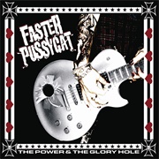 Faster Pussycat - The Power and the Glory Hole