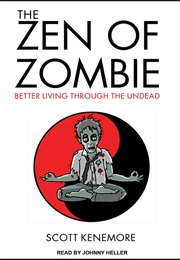 The Zen of Zombie (Scott Kenemore)