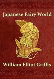 Japanese Fairy World (William Elliot Griffis)