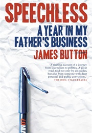 Speechless:A Year in My Father's Business (James Button)