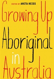 Growing Up Aboriginal in Australia (Anita Heiss)