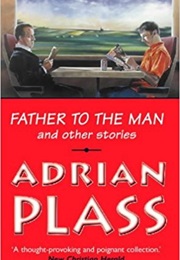 Father to the Man and Other Stories (Adrian Plass)