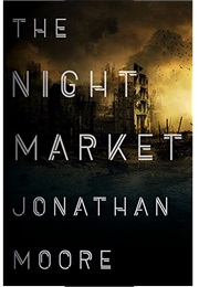 The Night Market (Jonathan Moore)
