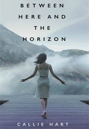 Between Here and the Horizon (Callie Hart)
