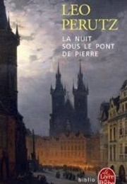 La Nuit Sous Le Pont De Pierre (Léo Perutz)