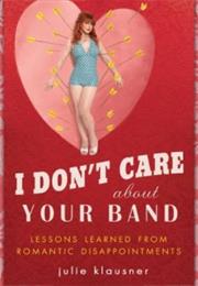 I Don't Care About Your Band - Julie Klausner