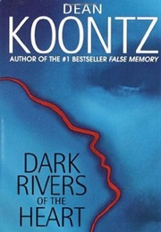 Dark Rivers of the Heart (Dean Koontz)