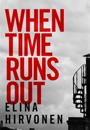 When Time Runs Out (Elina Hirvonen)