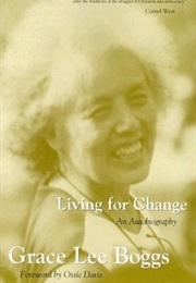 Living for Change: An Autobiography (Grace Lee Boggs)