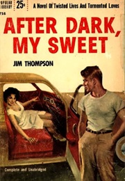After Dark, My Sweet (Jim Thompson)