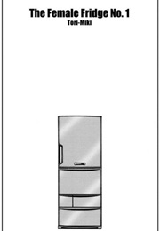 The Female Fridge No. 1 (TORI Miki)