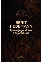 Bjørnejegerskens Bekjennelser (Berit Hedemann)