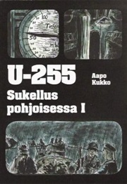 U-255 - Sukellus Pohjoisessa I (Aapo Kukko)