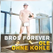 Ole Ohne Kohle - Bros Forever