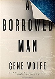 A Borrowed Man (Gene Wolfe)