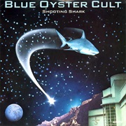 Blue Oyster Cult - Shooting Shark