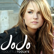 Too Little Too Late - Jojo