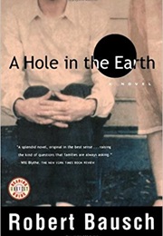 A Hole in the Earth (Robert Bausch)