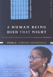 A Human Being Died That Night (Pumla Gobodo-Madikizela)