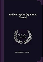 Hidden Depths (Felicia Skene)