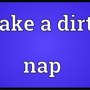 Take a Dirt Nap