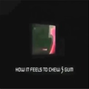 How It Feels to Chew 5 Gum
