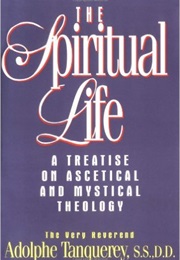 The Spiritual Life by Adolphe Tanqueray (Adolphe Tanqueray)