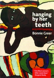 Hanging by Her Teeth (Bonnie Greer)