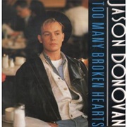 Too Many Broken Hearts - Jason Donovan