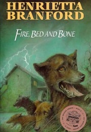 Fire, Bed and Bone (Henrietta Branford)