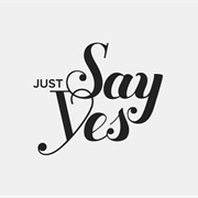 Say "Yes" to Something I Would Not Normally Do