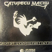 Y Lo Que Quiero Es Que Pises Sin El Suelo – Catupecu Machu (2000)