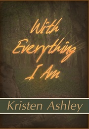 With Everything I Am (Kristen Ashley)