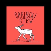Try Caribou Stew