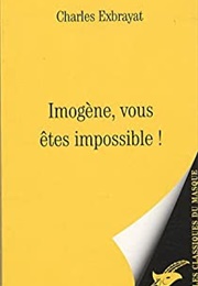 Imogène Vous Êtes Impossible! (Charles Exbrayat)