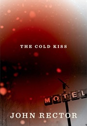 The Cold Kiss (John Rector)