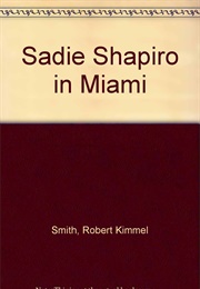 Sadie Shapiro in Miami (Robert Kimmel Smith)