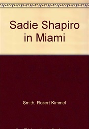Sadie Shapiro in Miami (Robert Kimmel Smith)