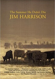 The Summer He Didn't Die (Jim Harrison)