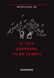 Is This Supposed to Be Funny? (Hugleikur Dagsson)